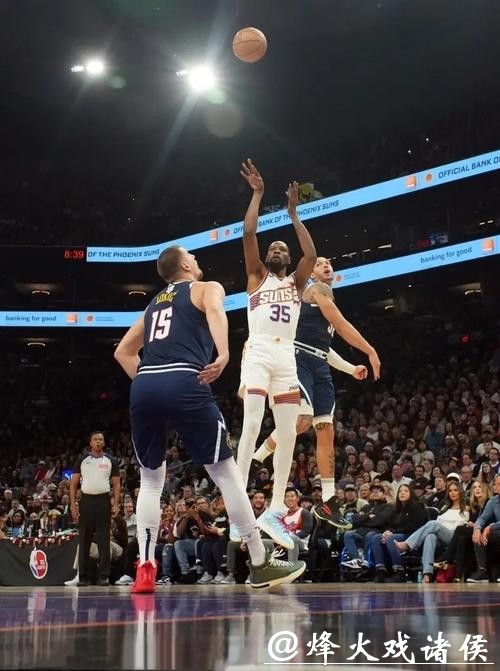 杜兰特比尔合砍54分约基奇25+15 太阳复仇掘金 杜兰特比尔合砍54分约基奇25+15 太阳复仇掘金